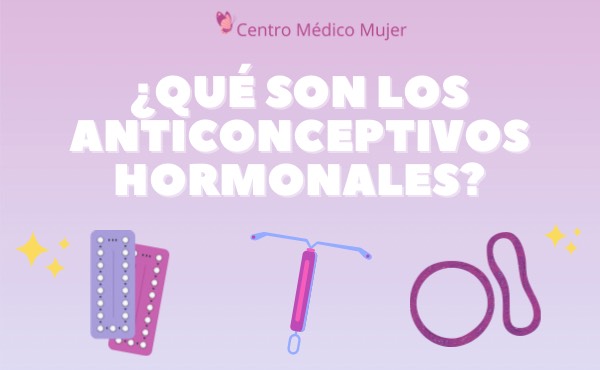 Anticonceptivos hormonales y cómo funcionan