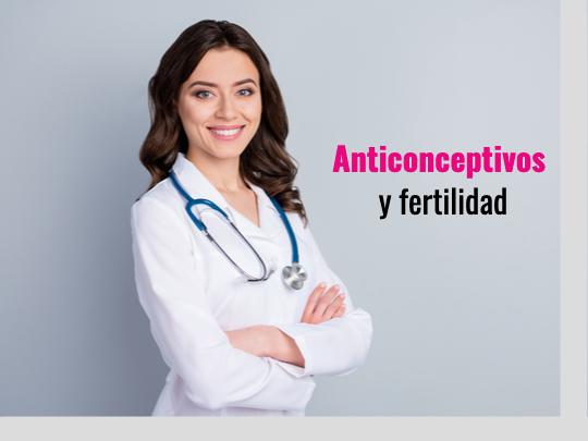 Métodos anticonceptivos y fertilidad 